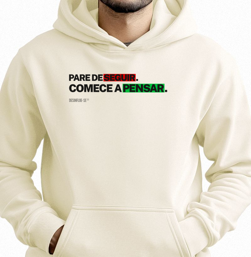 PARE DE SEGUIR. COMECE A PENSAR.