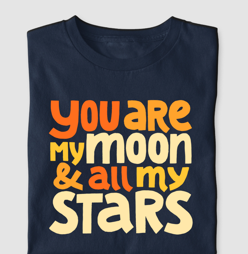YOU ARE MY MOON AND ALL MY STARS