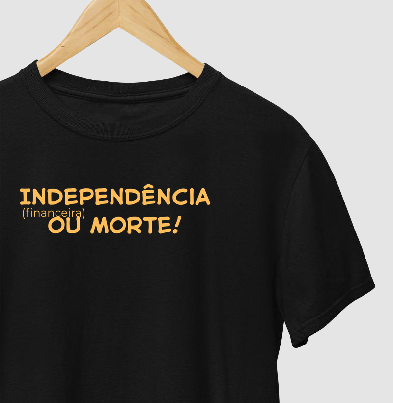 Camiseta Independência Financeira ou Morte - Dark