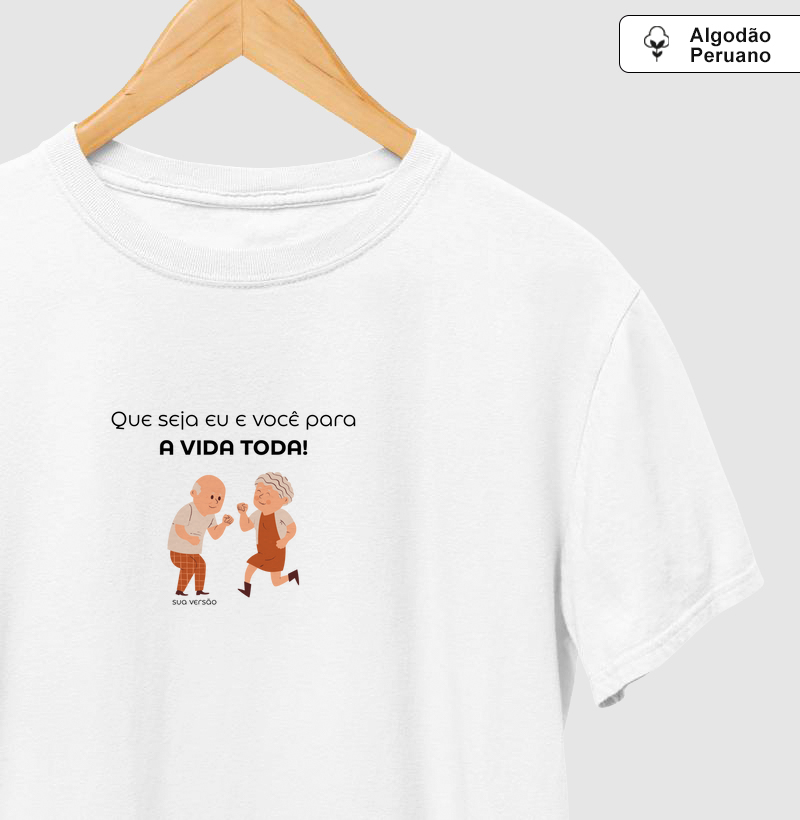Camiseta unisex para o casal apaixonado que não se larga mais | Eu e você para a vida toda