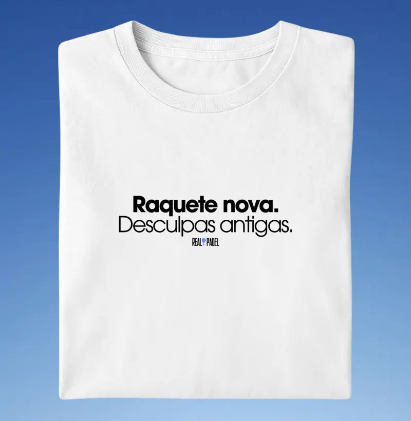 Raquete nova. Desculpas antigas