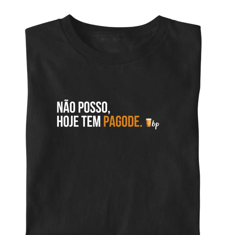 Não posso, hoje tem pagode