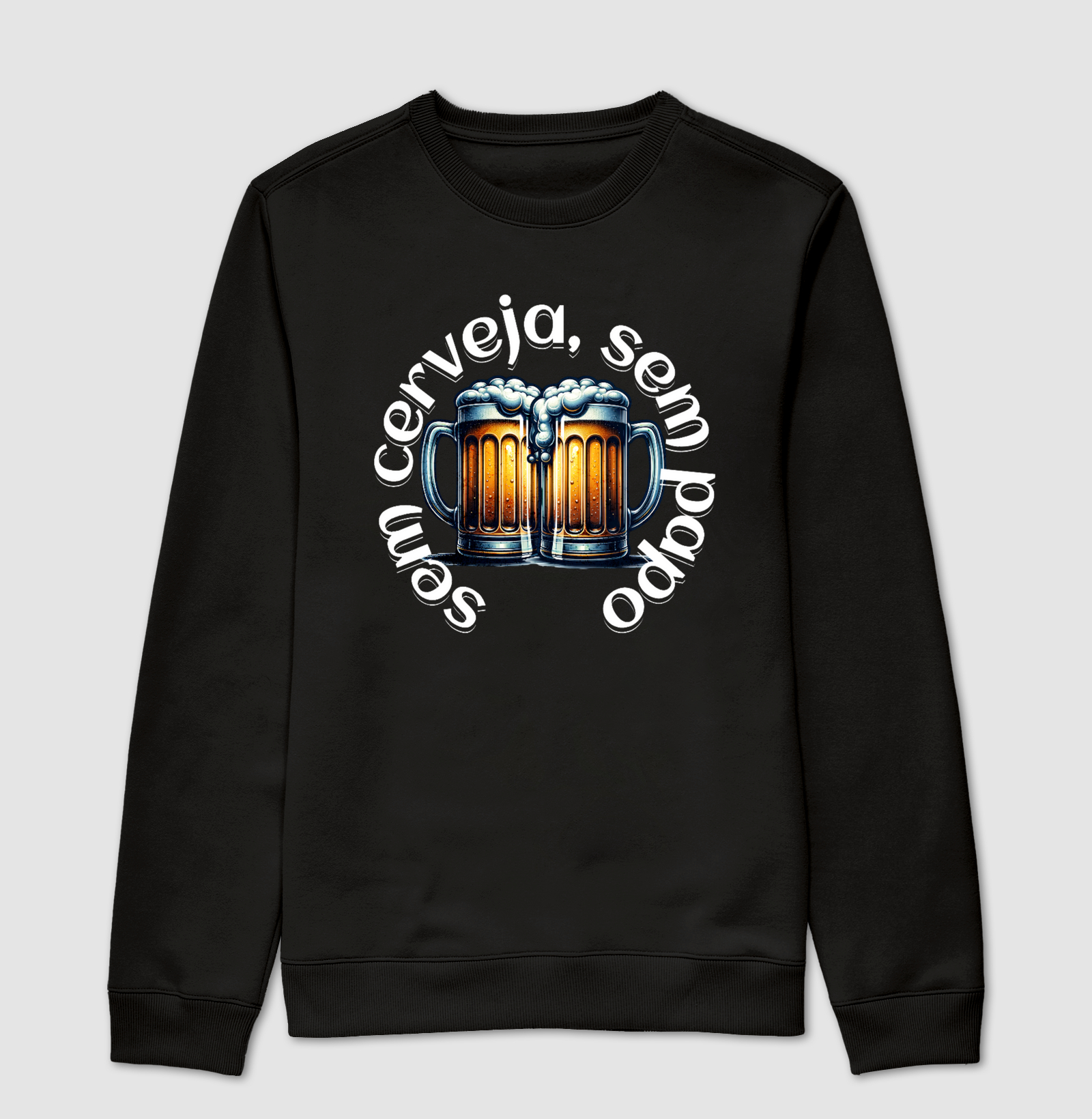 Suéter Moletom Sem cerveja, Sem Papo