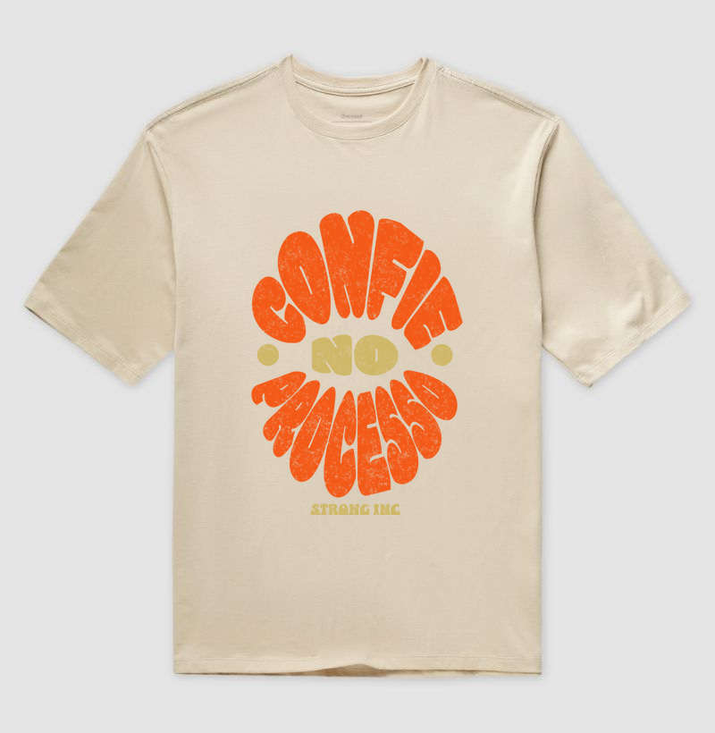 Camiseta Oversized Confie no Processo 