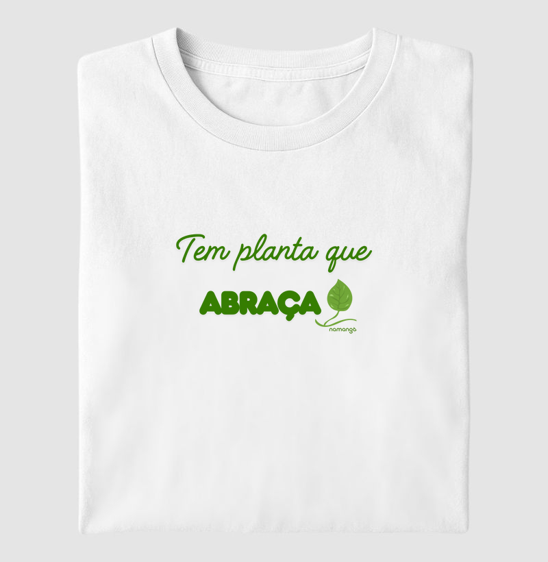Camiseta Tem Planta que Abraça – Para Quem Sente o Verde com o Coração - Na Manga