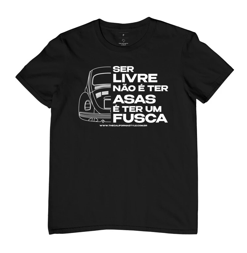 Camiseta Ser Livre não é ter asas é ter um Fusca
