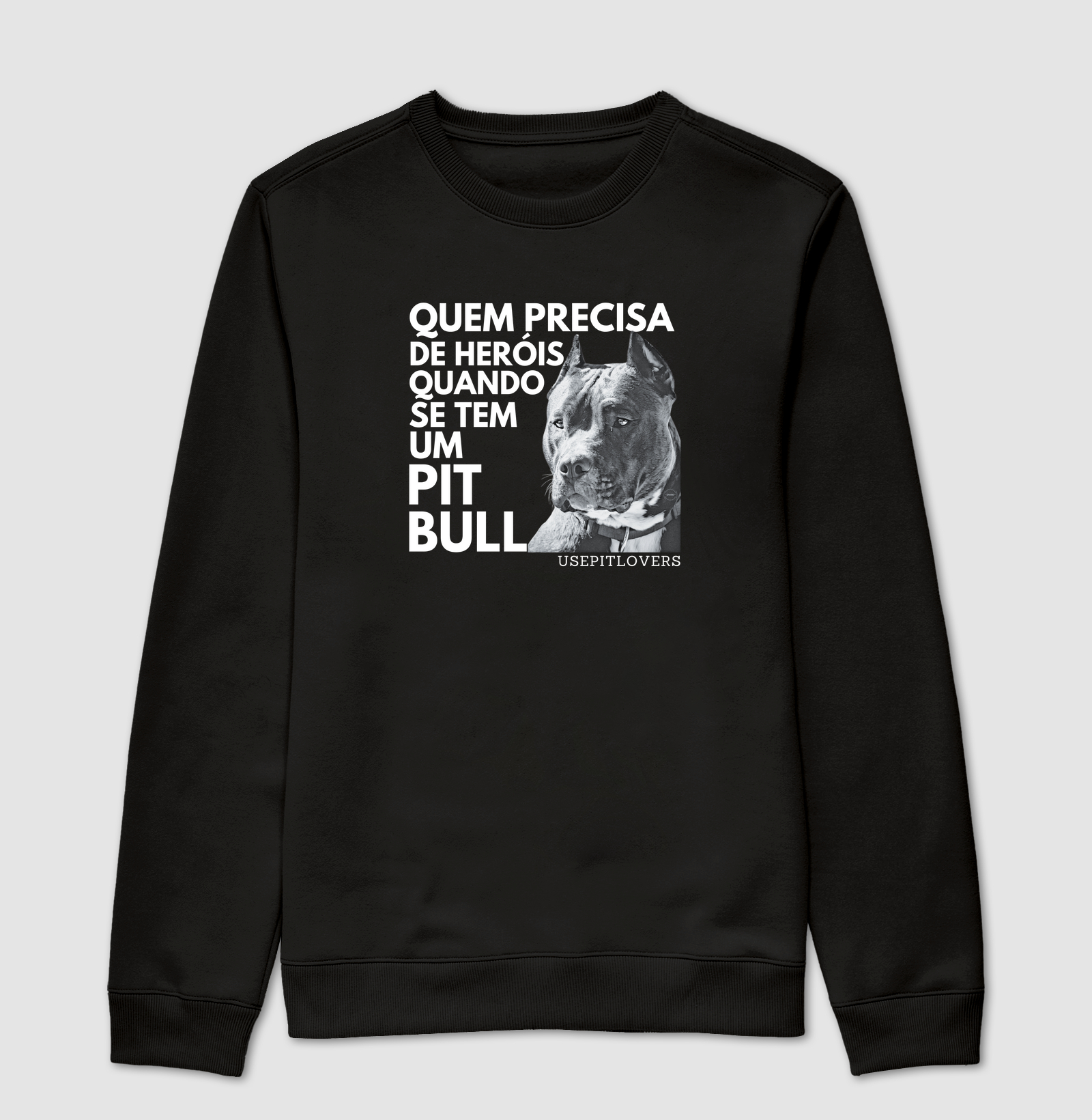 QUEM PRECISA DE HERÓIS QUANDO SE TEM UM PIT BULL