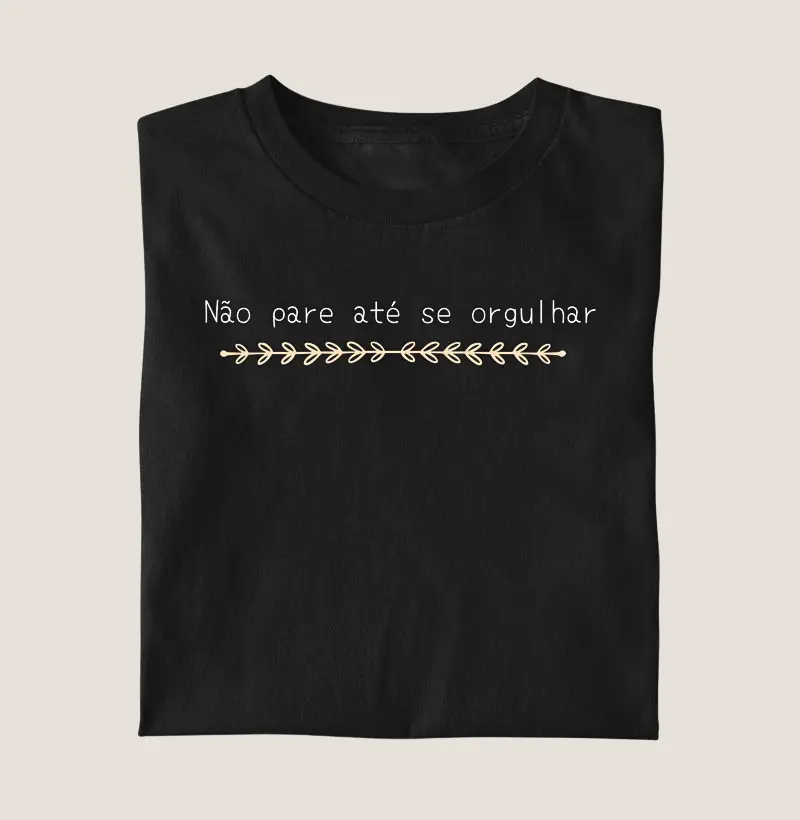 Não pare até se Orgulhar