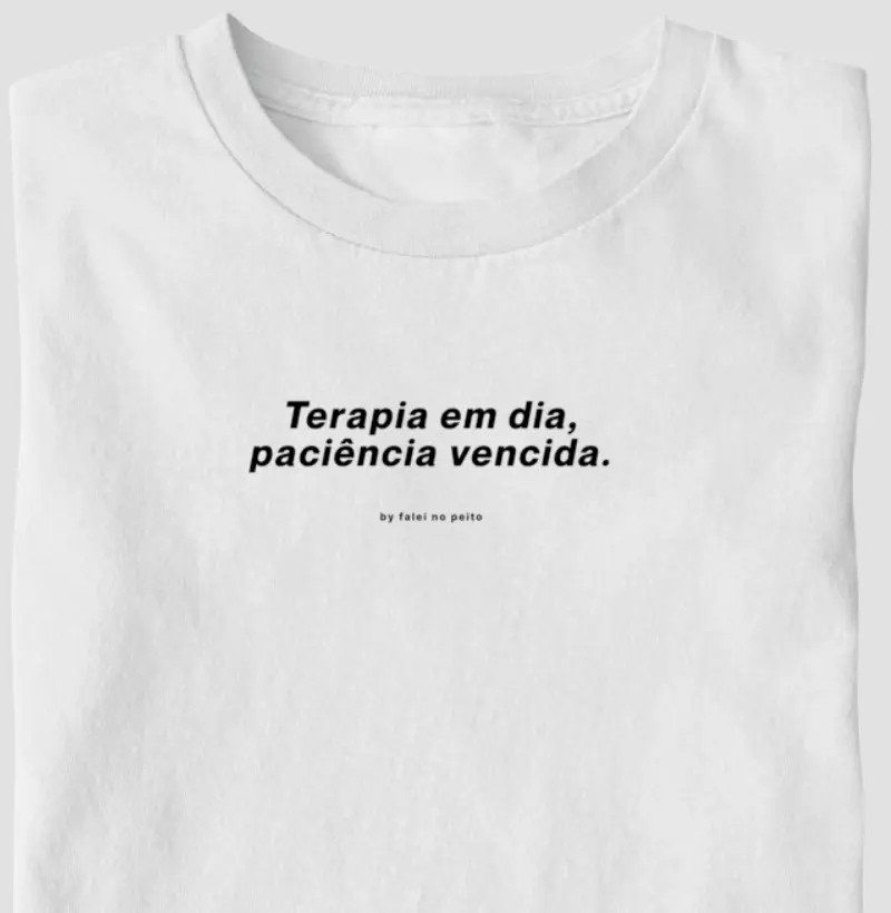 Terapia em dia, paciência vencida.