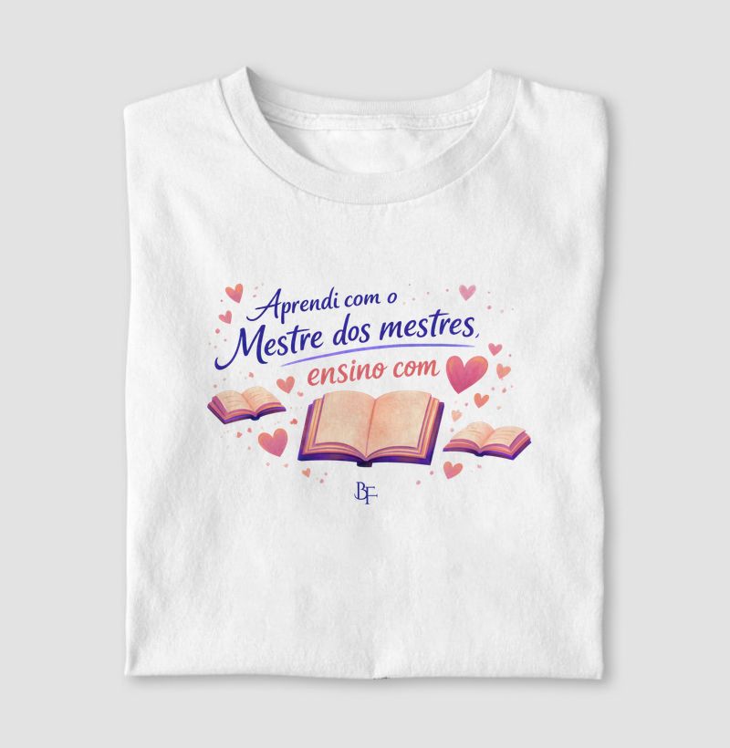 Aprendi com o Mestre dos Mestres, Ensino com Amor