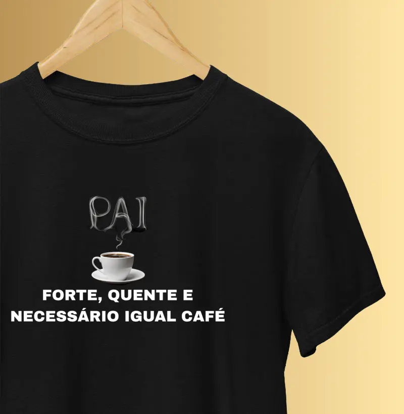 Pai: forte, quente e necessário igual café