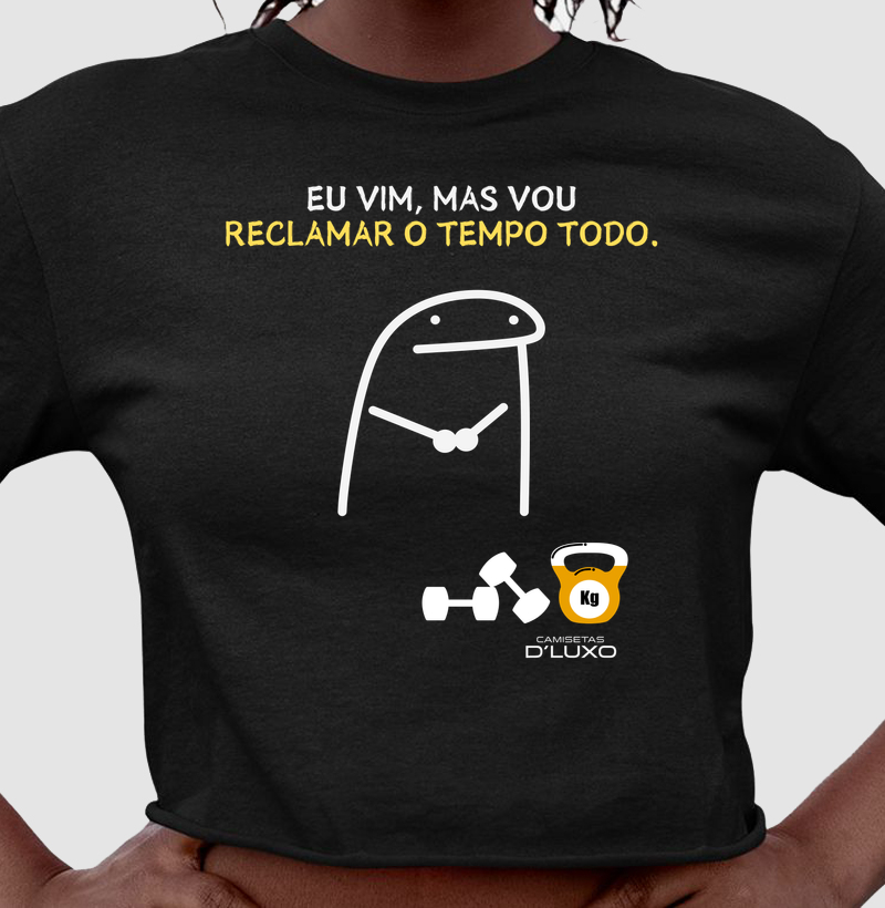 Eu Vim, Mas Vou Reclamar o Tempo Todo