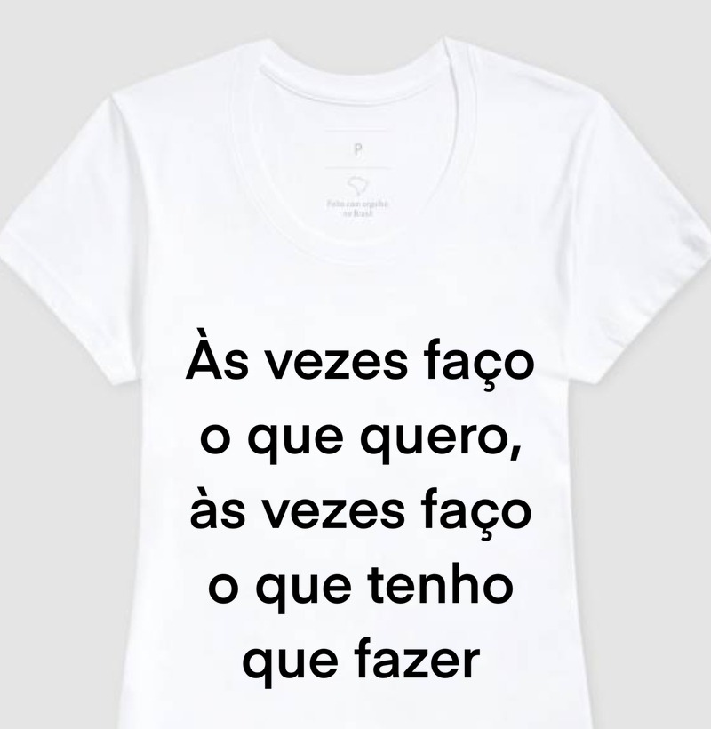 Às vezes faço o que quero…