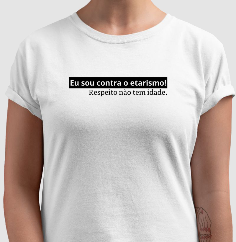 Eu sou contra o etarismo!