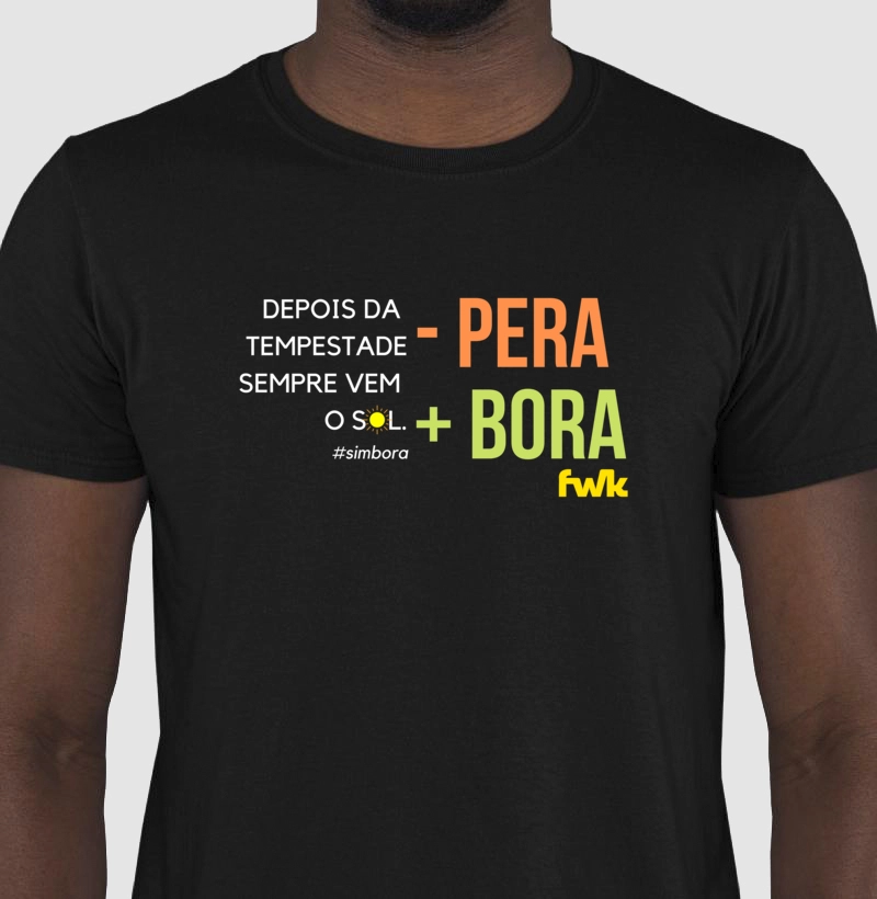 CAMISETA Menos Pera e Mais Bora