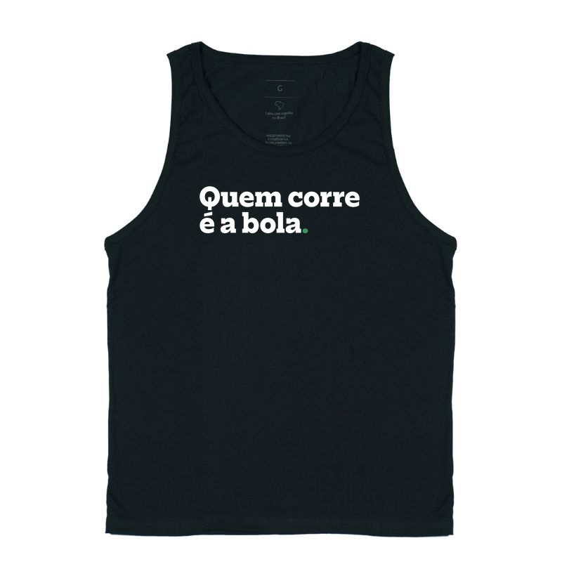 Quem corre é a bola.
