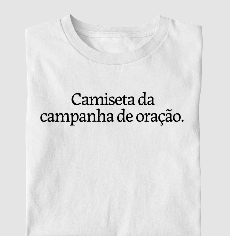 CAMISETA DA CMAPANHA DE ORAÇÃO