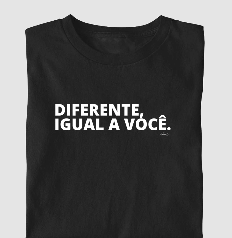 Diferente, Igual a Você