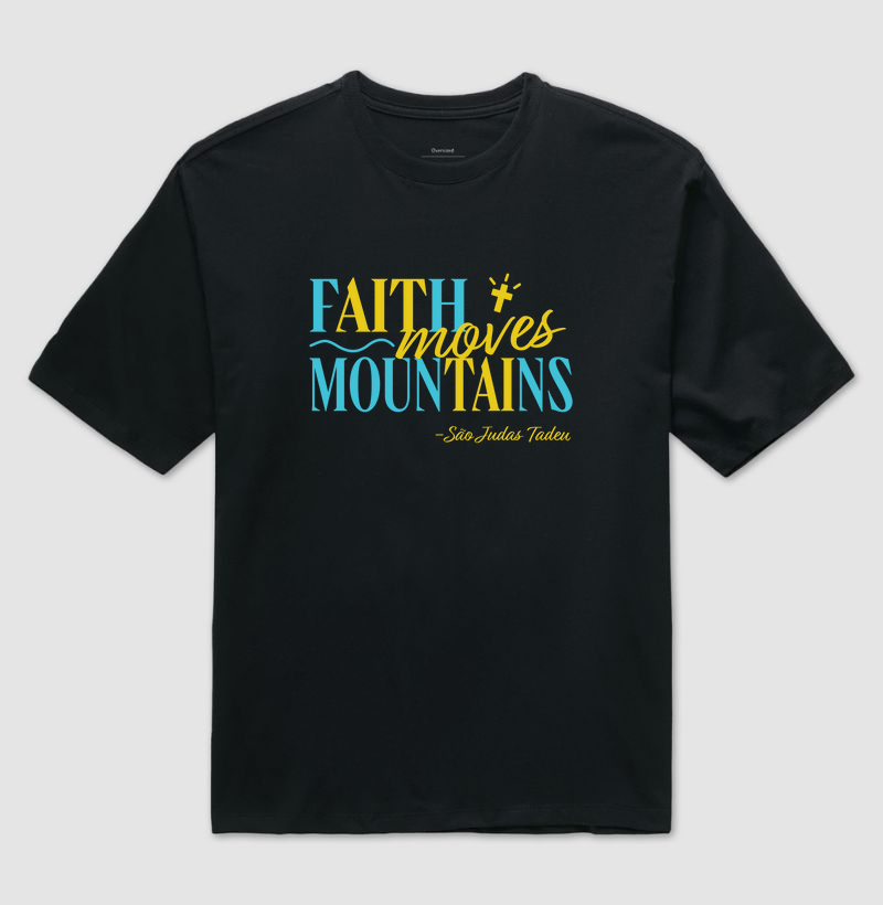 Faith Moves Mountains - Oversized