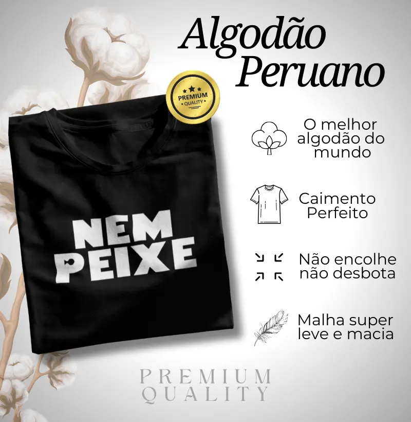 Algodão Peruano - Nem peixe
