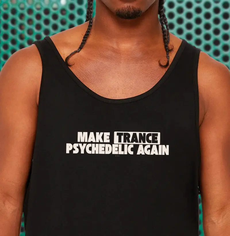 MAKE TRANCE PSYCHEDELIC AGAIN