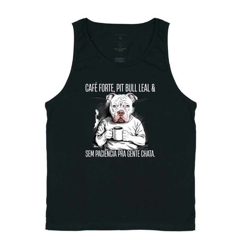CAFÉ FORTE, PIT BULL LEAL & SEM PACIÊNCIA PARA GENTE CHATA