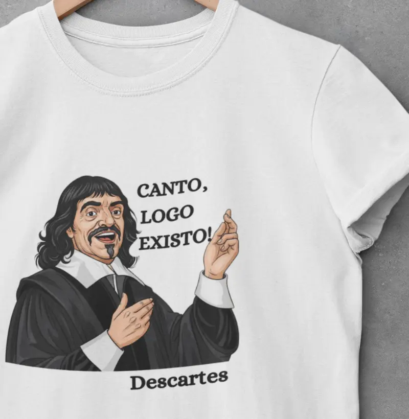 CANTO, LOGO EXISTO! DESCARTES!
