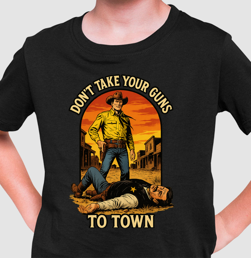 Don´t Take Your Guns to Town