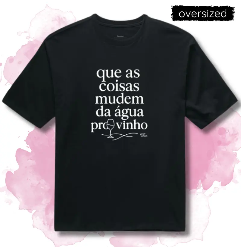DA ÁGUA PRO VINHO