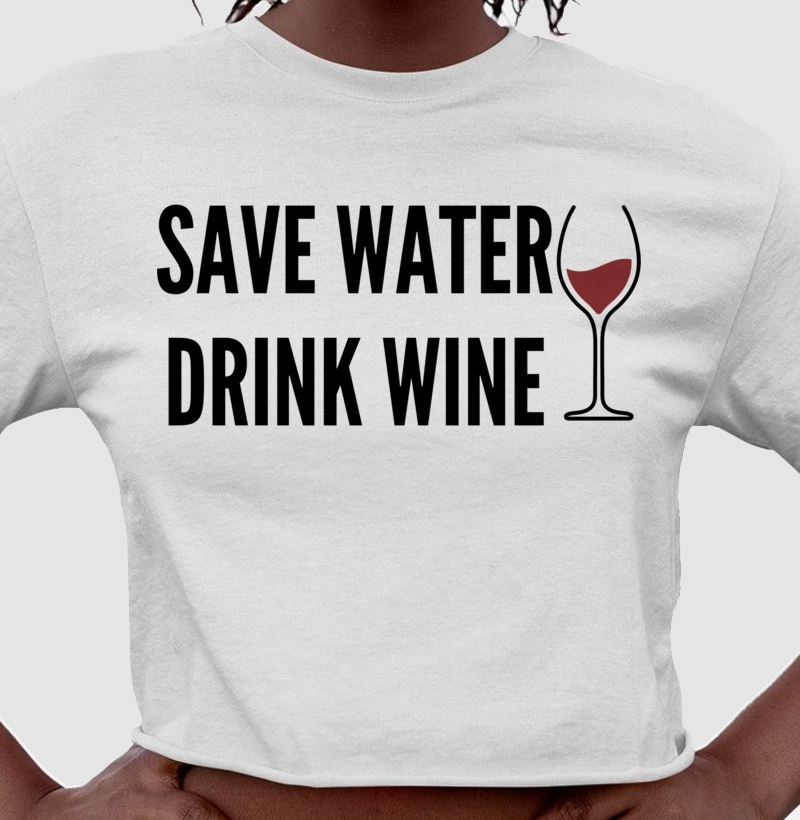 Camiseta Cropped Save Water Drink Wine