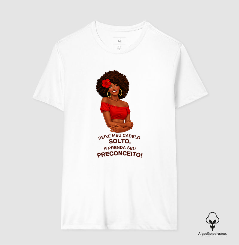 Deixe Meu Cabelo Solto, E Prenda Seu Preconceito!