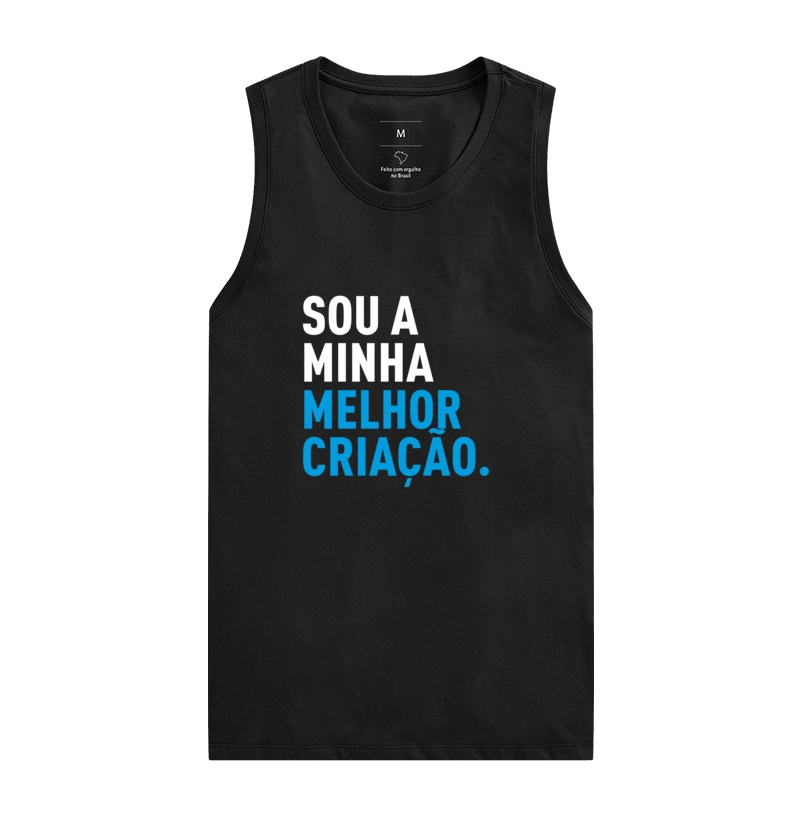 Sou minha melhor criação regata