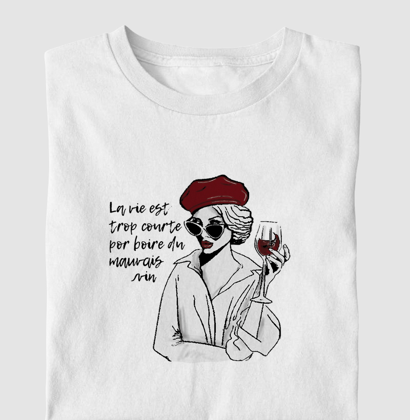 La vie est trop courte por boire du mauvais vin