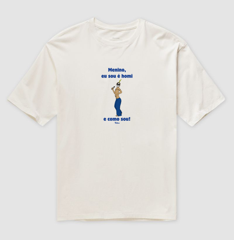 Camiseta Oversized "Sou é Homi"