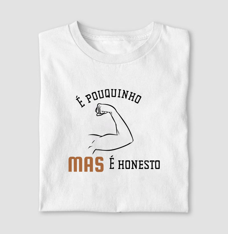 É pouquinho, mas é honesto