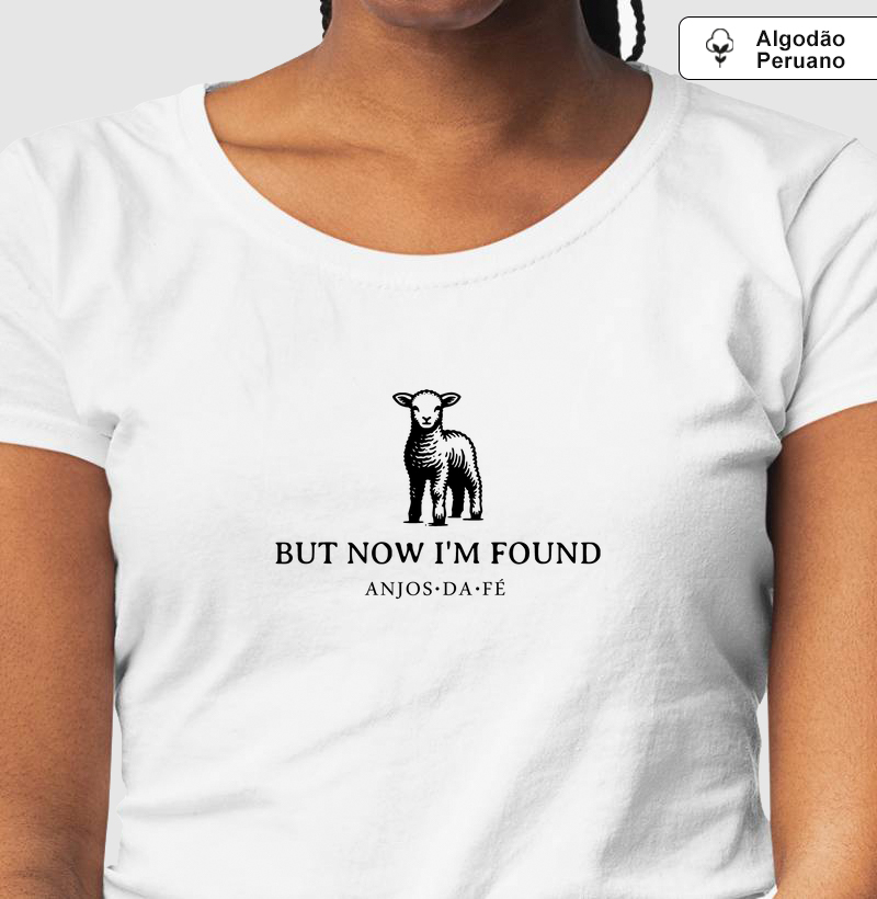 But now I'm found