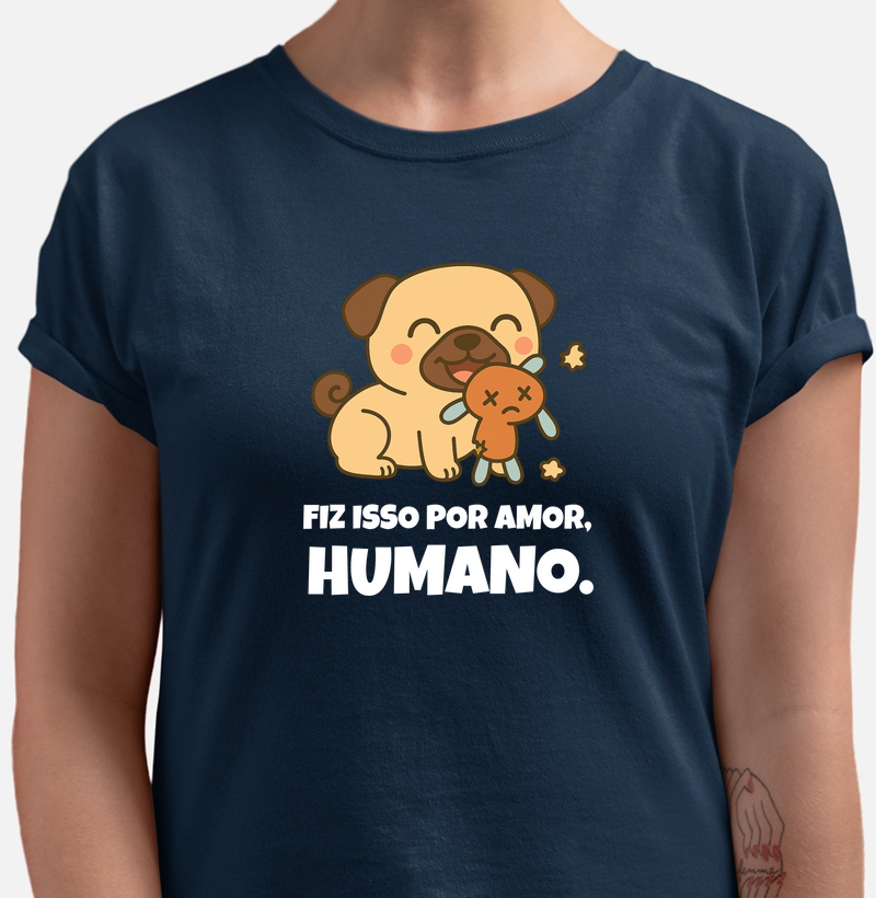 Pug - Fiz isso por amor, humano