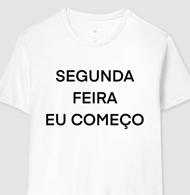 Segunda feira eu começo 