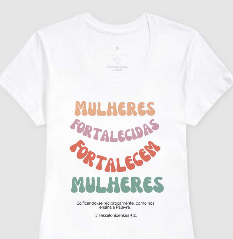Mulheres Fortalecidas Fortalecem Mulheres – Juntas no propósito, firmes na fé