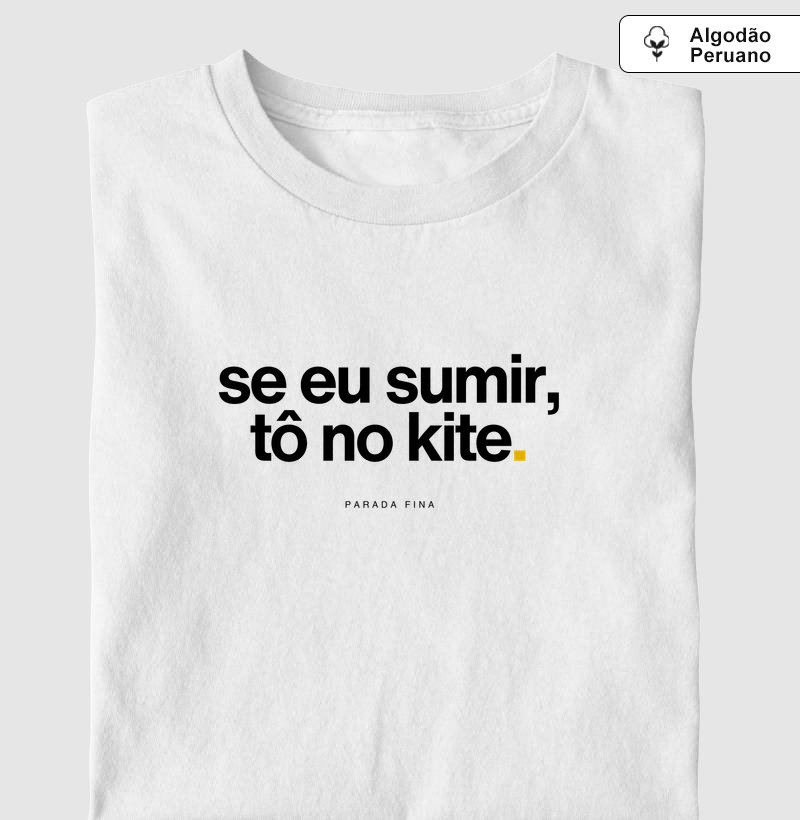 Se eu sumir, tô no kite