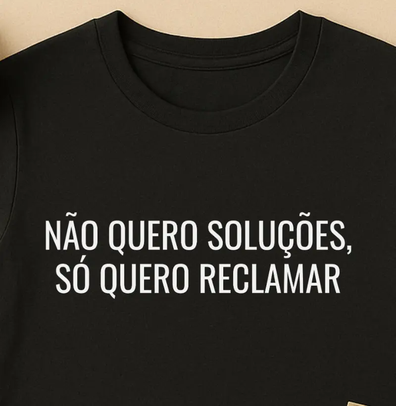 Não quero soluções, só quero reclamar