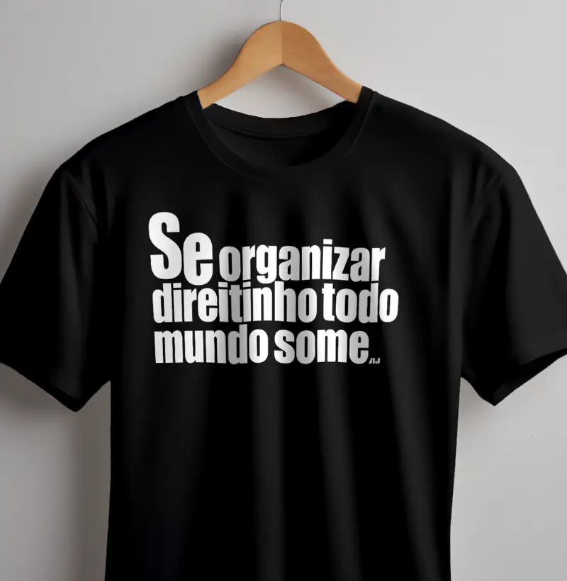 Se Organizar Direitinho Todo Mundo Some