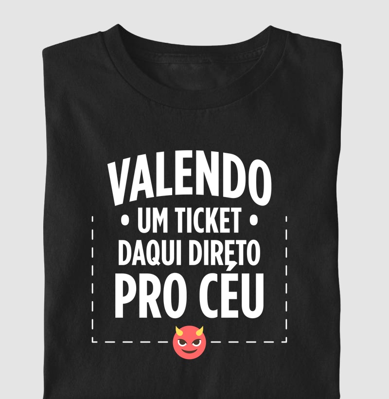 Valendo um ticket daqui direto pro céu