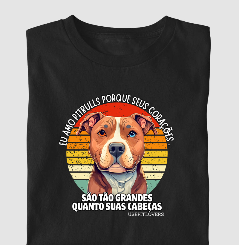 EU AMO PITBULLS POR QUE SEUS CORAÇÕES SÃO TÃO GRANDES QUANTO SUAS CABEÇAS