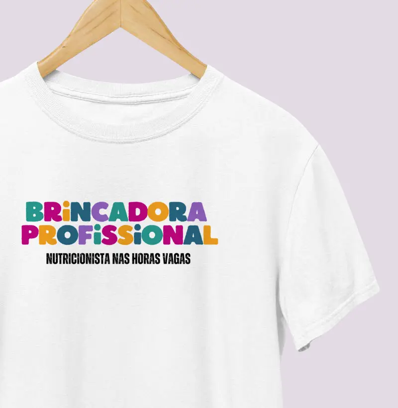 Camiseta | Brincadora e Nutricionista