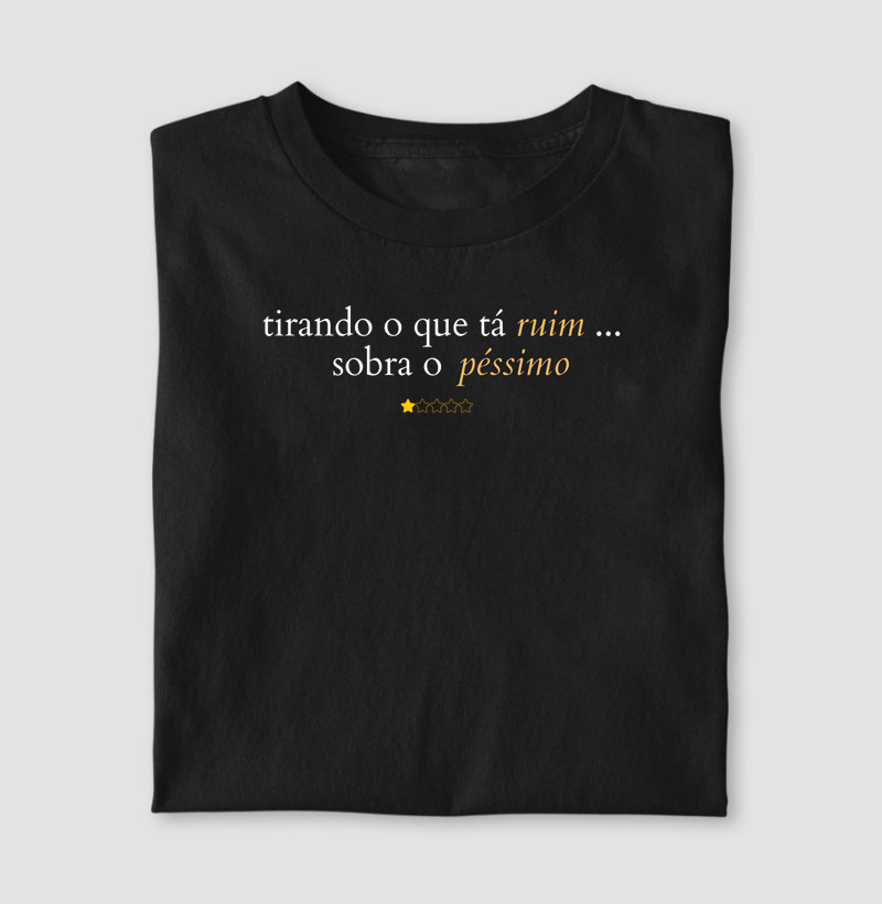 Tirando o que tá ruim... sobra o péssimo