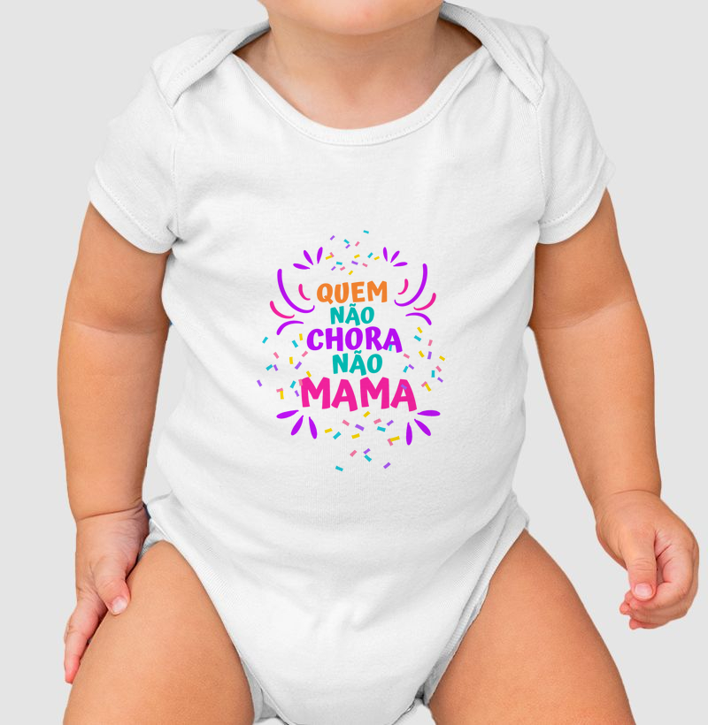 Body Quem não chora não mama