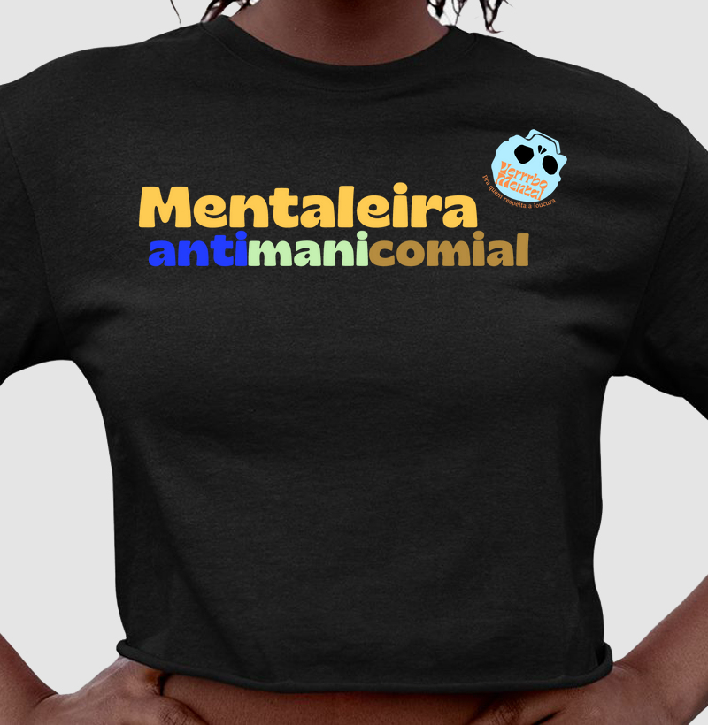 Cropped Mentaleira antimanicomial