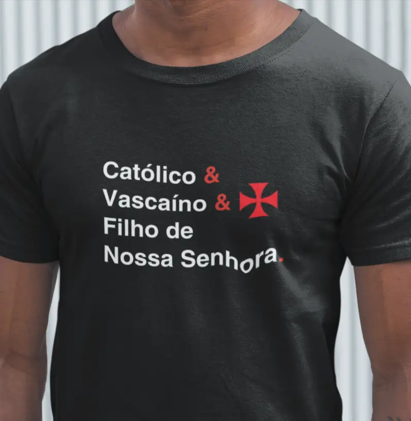 Católico & Vascaíno & Filho de Nossa Senhora