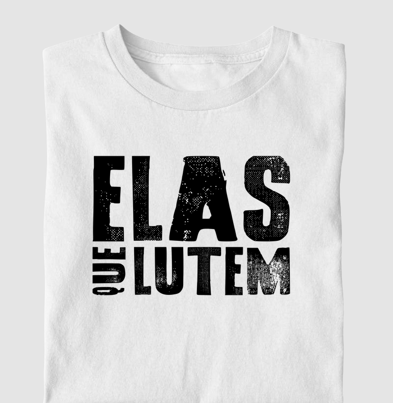 Camiseta Elas que lutem